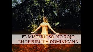 El Misterio del Río Rojo en Rep Dominicana  William Ramos TV [upl. by Itsym]