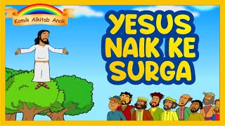 KENAIKAN TUHAN YESUS KE SURGA  Animasi Komik Alkitab Anak  film sekolah minggu kristen alkitab [upl. by Aitnic]