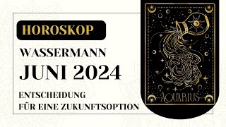 WASSERMANN  JUNI 2024  WASSERMANN HOROSKOP FÜR JUNI 2024 [upl. by Ladnek]