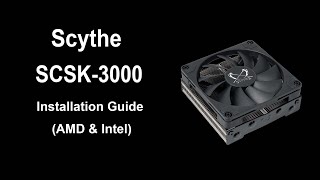 Scythe SCBSK3100 Installation Guide Intel amp AMD [upl. by Enilrek41]