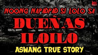 Noong Mapadpad Si Lolo Sa Dueñas Iloilo  Aswang Sa Iloilo True Story [upl. by Veronike]