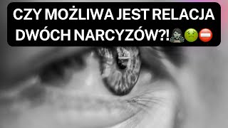 NARCYZ👉CZY MOŻLIWA JEST RELACJA DWÓCH NARCYZÓW🧟‍♀️🤢⛔️ [upl. by Atiluj]