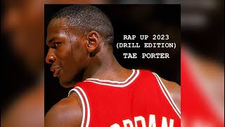 Tae Porter  DRILL RAP UP 2023 Prod By 2mTurbo [upl. by Emsoc]