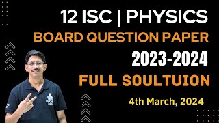 12 ISC  PHYSICS BOARD QUESTION PAPER  SOLUTIONS  20232024 [upl. by Georgeanne]