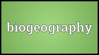 Biogeography Meaning [upl. by Verdi]