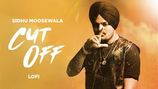 Sidhu Moosewala  Cut Off Lofi Video  True Roots  Gamechangerz  New Punjabi Songs 2024 [upl. by Carita489]