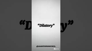 “DILATORY”WORD AND ITS MEANING  english learning shorts education educational englishtoday [upl. by Erl]