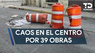 Obras en el centro de Monterrey provocan caos y riesgo para peatones y automovilistas [upl. by Ramak774]