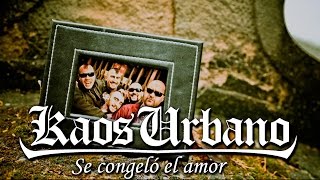 KAOS URBANO quotSe congeló el amorquot Videoclip oficial [upl. by Nauqet]