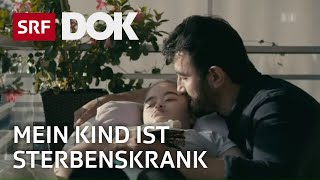 Eltern begleiten ihre sterbenskranken Kinder  Reportage  SRF [upl. by Ennywg912]