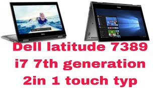 Dell latitude 7389 i7 7th generation touch and typ laptop 2in 1 Dellinformation unboxingvideo [upl. by Nylaret]