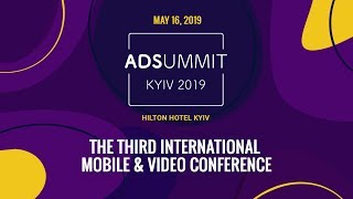 Ad Summit Kyiv 2019  Mobile amp Video advertising conference [upl. by Parlin]