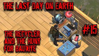 The Last Day on Earth  The Recycler and the Hunt for Bauxite  15 [upl. by Josephina]