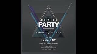 The After Party Mixtape DJ Valmix [upl. by Nirre]