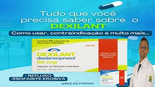 DEXILANT NESTE VIDEO TEM TUDO QUE VOCÊ PRECISA SABER  PARA QUE SERVE COMO USAR [upl. by Olympium726]