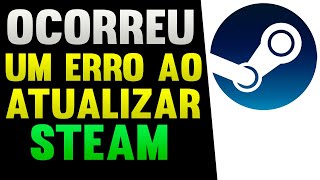 Ocorreu um Erro ao Atualizar Steam Como Resolver [upl. by Yllet334]