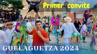 GUELAGUETZA 2024 Primer convite en la ciudad de OAXACA [upl. by Chas]