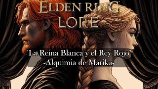 La Reina Blanca y el Rey Rojo  ☆ ELDEN RING LORE ☆ La Biblioteca de Mithrandir [upl. by Laresa640]