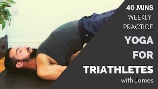 YOGA FOR TRIATHLETES  A 40 MINUTE WEEKLY PRACTICE [upl. by Carlos]