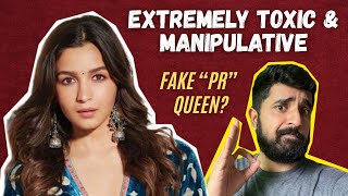 Alia Bhatt Is TOXIC amp MANIPULATIVE 😡  Her PR Drama Is Very Evident 👊 [upl. by Ynafetse]