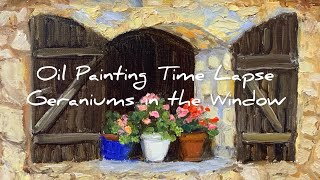 🎨Oil Painting Time Lapse “Geraniums in the Window” oilpainting allaprima flowerpainting [upl. by Buford248]