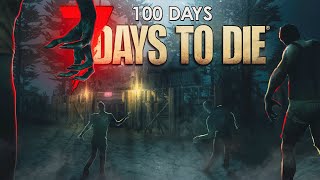 I Played 100 Days Of 7 Days To Die Heres What Happened [upl. by Nylaehs833]