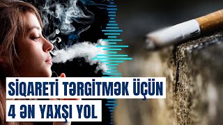 Siqareti tərgitmək istəyənlərin diqqətinə  Alimlər ən effektiv üsulları açıqladı [upl. by Haneekas]