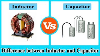 Capacitor vs Inductor  Capacitor and Inductor  Difference Between Capacitor and Inductor [upl. by Beatrisa]