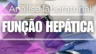 Análise laboratorial da função hepática  Bioquímica Laboratorial [upl. by Rutan]