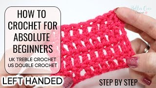 HOW TO CROCHET LEFT HANDED FOR ABSOLUTE BEGINNERS  UK TREBLEUS DOUBLE EPISODE 3 Bella Coco Crochet [upl. by Ecilahc583]