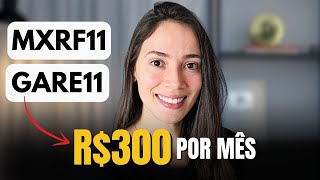 Como receber R300 reais por mês com o MXRF11 e GARE11 [upl. by Conner921]