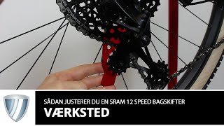 Sådan justerer du en SRAM 12 Speed Bagskifter [upl. by Sunderland]