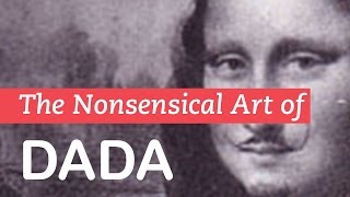 The Nonsensical Art of Dada  Dadaism  LittleArtTalks [upl. by Hillhouse]