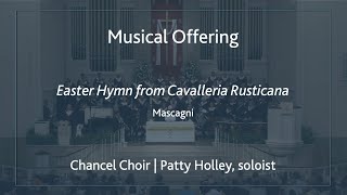 Easter Hymn Cavalleria Rusticana Pietro Mascagni  Chancel Choir at St Lukes UMC Houston [upl. by Hike]