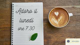 25 Novembre  Adoro il Lunedì II settimana di Avvento [upl. by Carrelli]