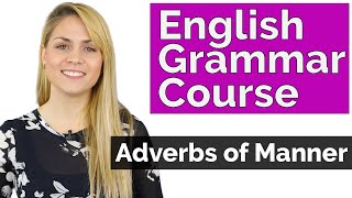 Adverbs of Manner  Learn Basic English Grammar Course [upl. by Eniamaj490]