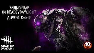 FNAF X DEAD BY DAYLIGHT THE SPRINGTRAP ANIMATED CONCEPT [upl. by Kaltman]