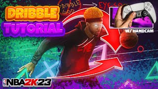 THE 1 DRIBBLE TUTORIAL FOR BEGINNERS W HANDCAM ON NBA 2K23 HOW TO DRIBBLE WITHOUT ADRENALINE LOSS [upl. by Bay317]