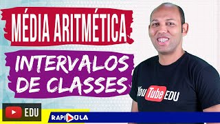 MÉDIA ARITMÉTICA COM DADOS AGRUPADOS EM CLASSES ✅ ESTATÍSTICA [upl. by Eachern]