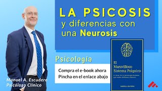 👉 Qué es la PSICOSIS DIFERENCIAS entre NEUROSIS y PSICOSIS  Psicologia 22  Manuel A Escudero [upl. by Irme]