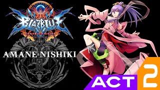 BlazBlue ⪢ Central Fiction ⪢ Amane Nishiki ⪢ Act 2 [upl. by London150]