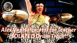 Alex VanHalen Hot for Teacher ISOLATED Drum Track [upl. by Kevin906]