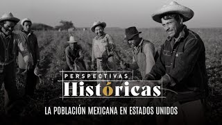 Perspectivas históricas  La población mexicana en Estados Unidos [upl. by Mame]