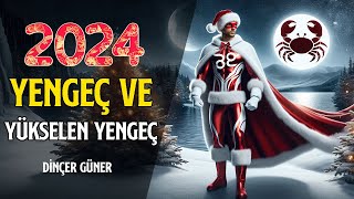 YENGEÇ VE YÜKSELEN YENGEÇ 2024DE SİZLERİ NELER BEKLİYOR [upl. by Holloway]