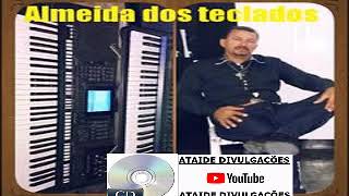 ALMEIDA DOS TECLADOS 2017 CD COMPLETO [upl. by Nalorac]