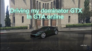 Driving my dominator GTX in GTA online [upl. by Atteniuq]