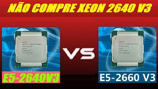 XEON 2640 V3 VS XEON 2660 V3 TESTE COMPLETO E UNBOXING [upl. by Herc]