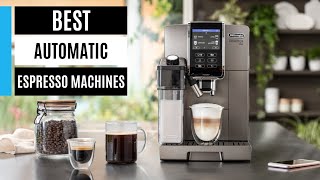 Best Automatic Espresso Machines 2024 [upl. by Archer47]