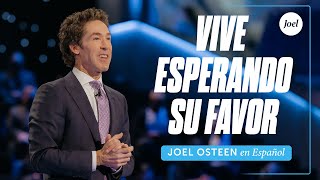 Vive Esperando Su Favor  Joel Osteen [upl. by Lange78]