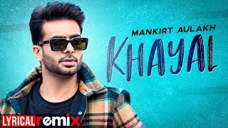 Khayal Lyrical Remix  Mankirt Aulakh  Sabrina Bajwa  DJ Krome  New Punjabi Song 2020 [upl. by Htebharas513]